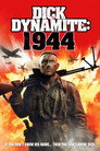 Дик Динамит:1944